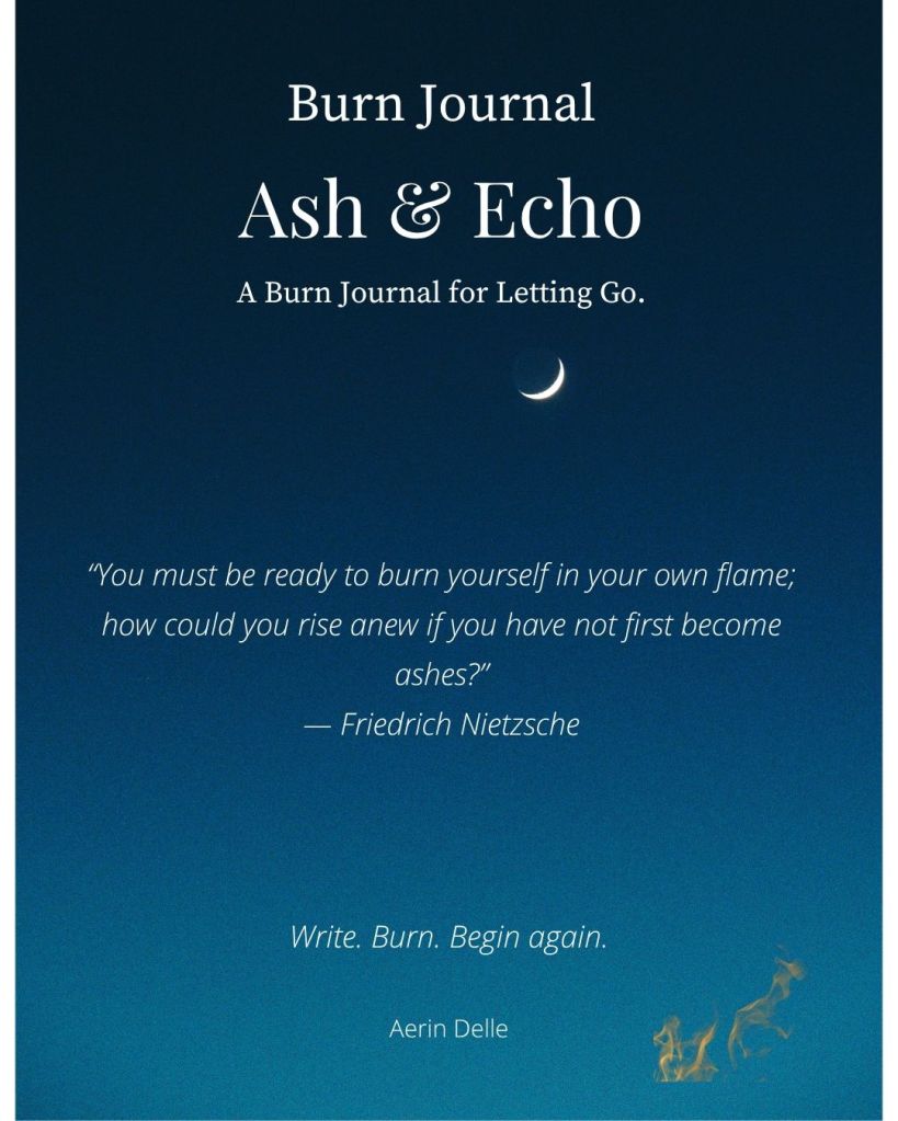 Burn Journal Ash and Echo. A burn Journal for letting go.